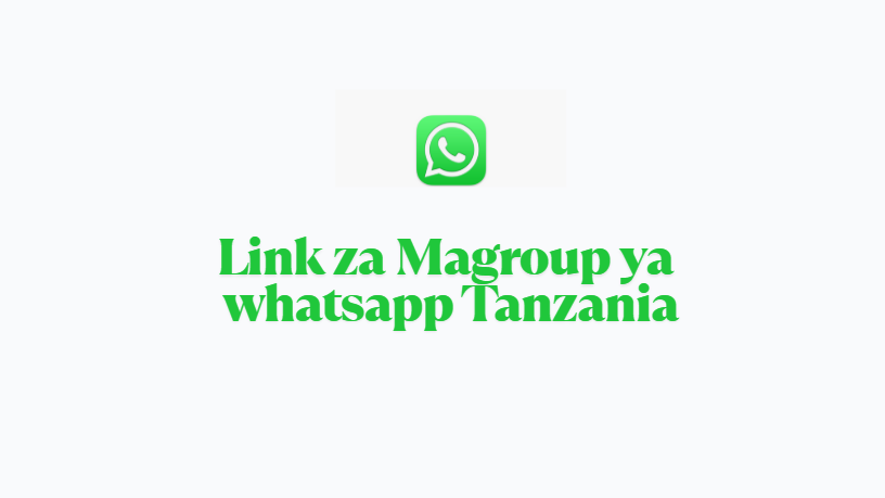 Link za magroup ya WhatsApp Tanzania 2025 Link za magroup ya WhatsApp Tanzania 2025